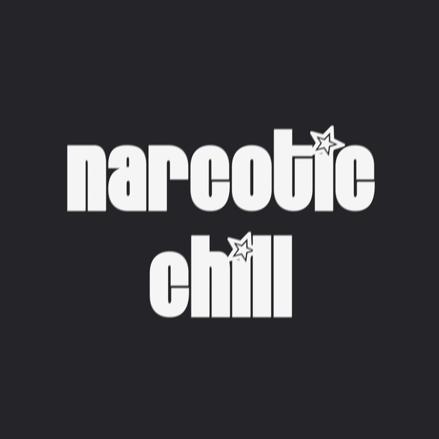 Narcotic Chill