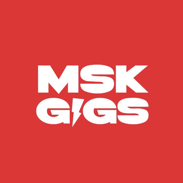 MSK GIGS 🎟️
