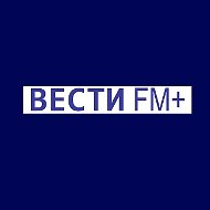 ВестиFM+