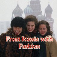 МОДА В РОССИИ // FROM RUSSIA WITH FASHION